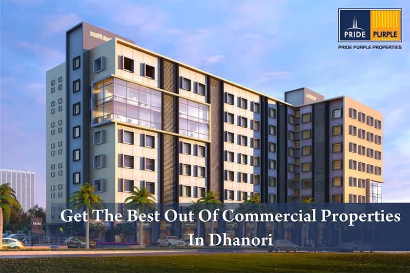 Get The Best Out Of Commercial Properties In Dhanori