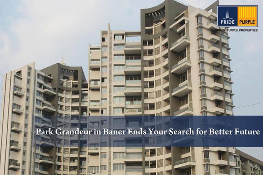 Park Grandeur in Baner Ends Your Search for Better Future_blog banner_image_jpg