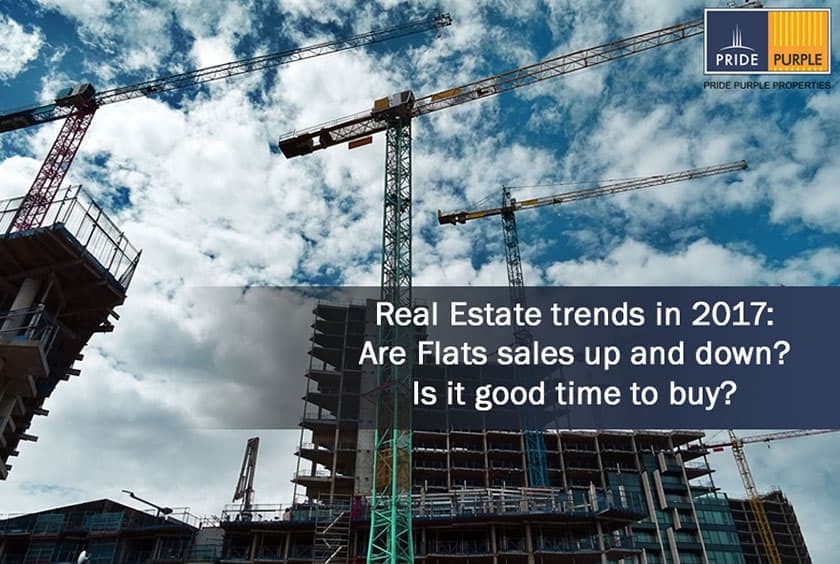 Real Estate trends in 2017: Are Flats sales up and down? Is it good time to buy?